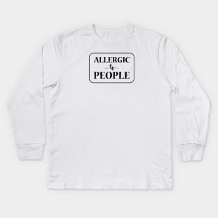 Allergic To People, Black Kids Long Sleeve T-Shirt